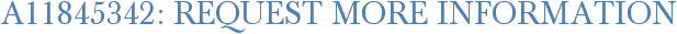 A11845342: Request More Information