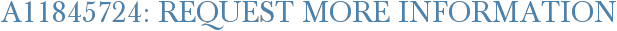 A11845724: Request More Information