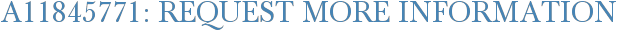 A11845771: Request More Information