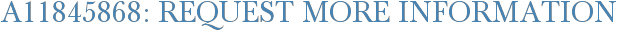 A11845868: Request More Information