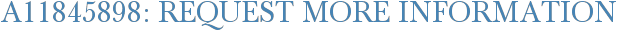 A11845898: Request More Information