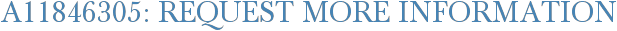 A11846305: Request More Information