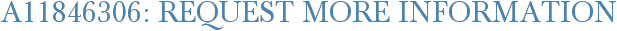 A11846306: Request More Information