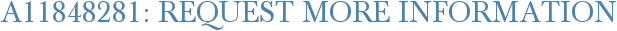 A11848281: Request More Information