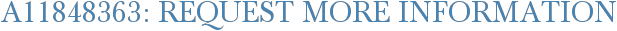 A11848363: Request More Information