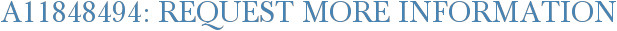 A11848494: Request More Information