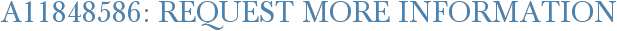 A11848586: Request More Information