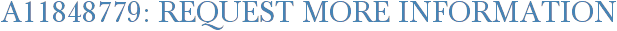 A11848779: Request More Information