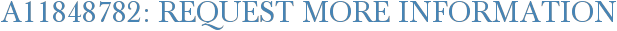 A11848782: Request More Information