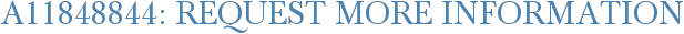 A11848844: Request More Information