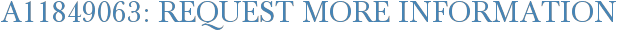 A11849063: Request More Information