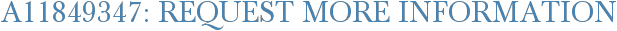 A11849347: Request More Information