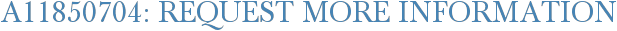 A11850704: Request More Information