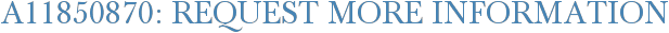 A11850870: Request More Information