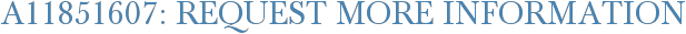 A11851607: Request More Information