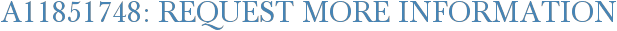 A11851748: Request More Information