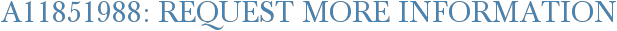 A11851988: Request More Information