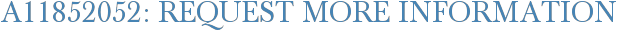 A11852052: Request More Information