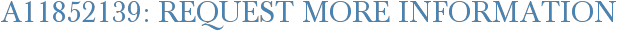 A11852139: Request More Information