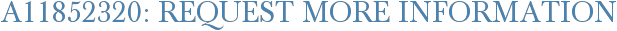 A11852320: Request More Information