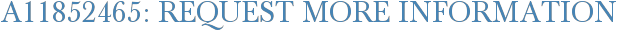 A11852465: Request More Information