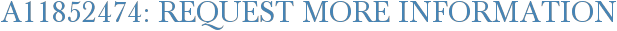A11852474: Request More Information