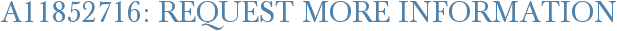 A11852716: Request More Information