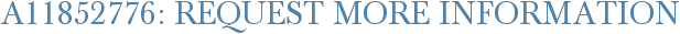 A11852776: Request More Information