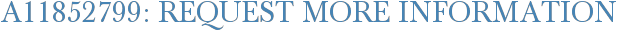 A11852799: Request More Information