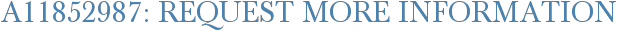 A11852987: Request More Information