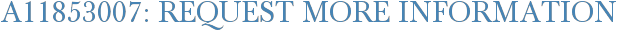 A11853007: Request More Information