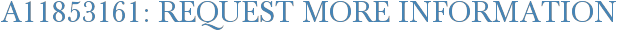 A11853161: Request More Information