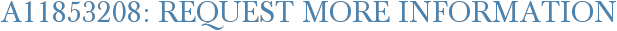 A11853208: Request More Information