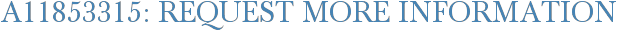 A11853315: Request More Information