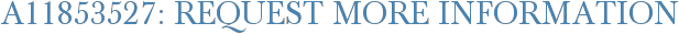 A11853527: Request More Information