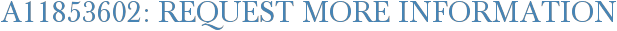 A11853602: Request More Information