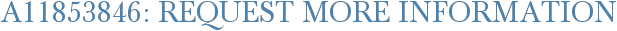 A11853846: Request More Information