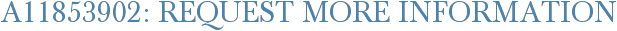 A11853902: Request More Information