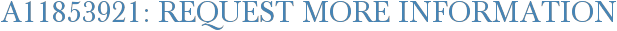 A11853921: Request More Information