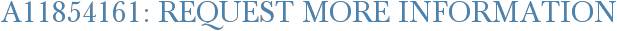 A11854161: Request More Information