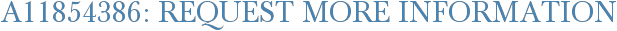 A11854386: Request More Information