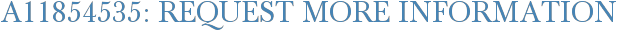 A11854535: Request More Information