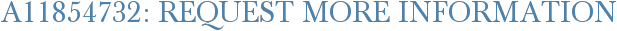 A11854732: Request More Information