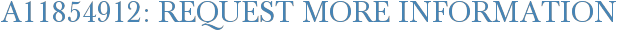 A11854912: Request More Information