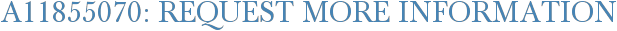 A11855070: Request More Information