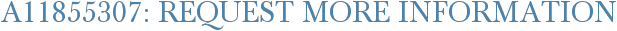 A11855307: Request More Information