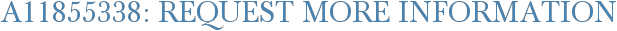 A11855338: Request More Information