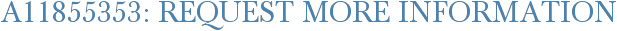 A11855353: Request More Information