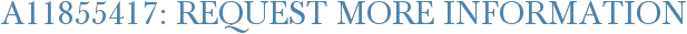 A11855417: Request More Information