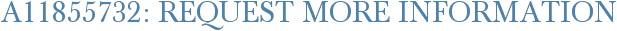 A11855732: Request More Information